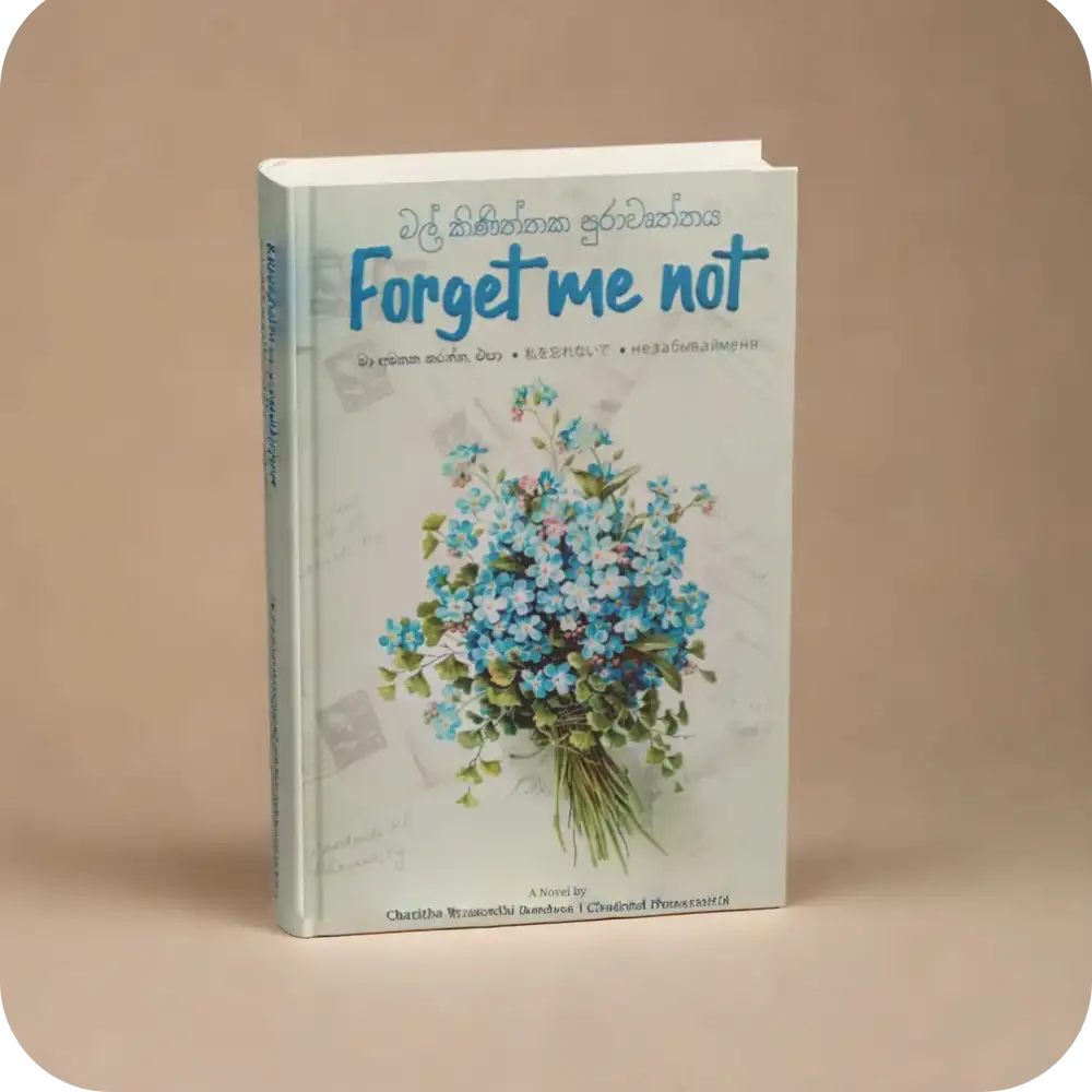 Forgot Me Not මල් කිණිත්තක පුරාවෘත්තය- Charitha Prawardhi Bandara | Romance Novel | YEVOBAY Sri Lanka