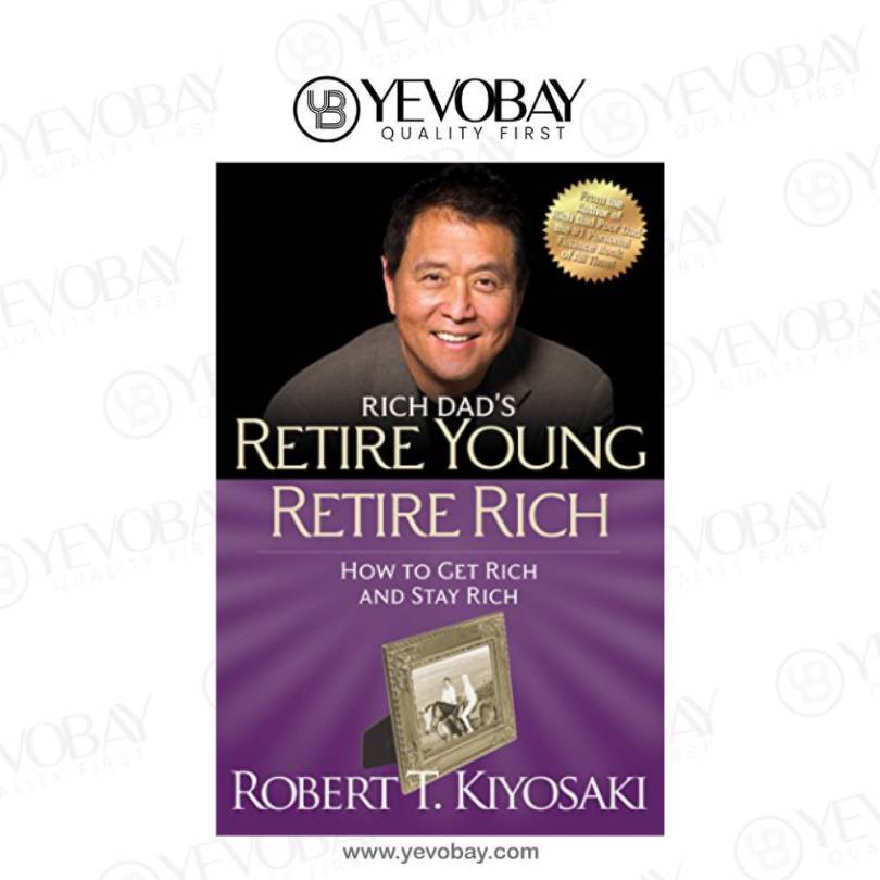 Retire Young Retire Rich by Robert T Kiyosaki