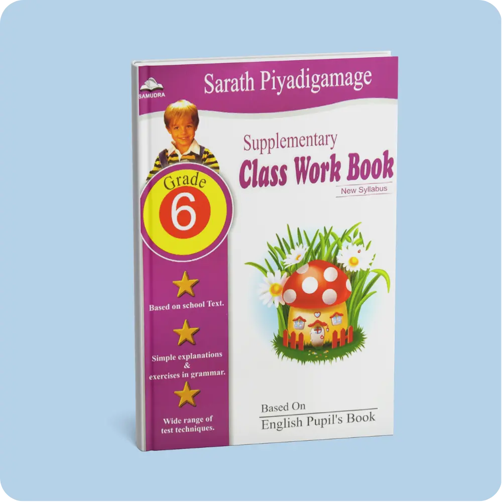 Grade 6 – Supplementary Class Work Book Based on English Pupil s Book | YEVOBAY Sri Lanka