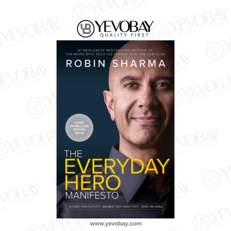 The Everyday Hero Manifesto by Robin Sharma