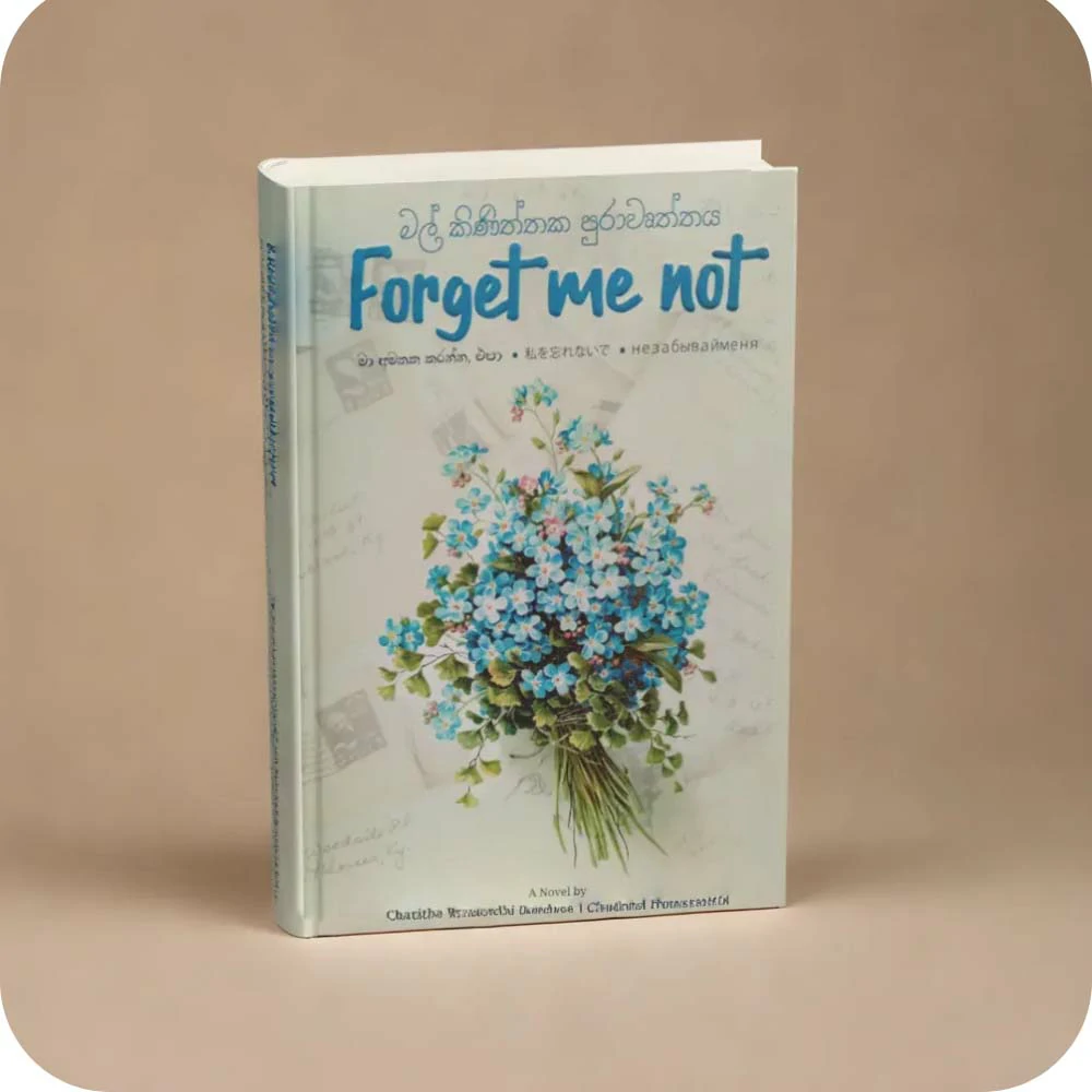 Forgot Me Not මල් කිණිත්තක පුරාවෘත්තය- Charitha Prawardhi Bandara | Romance Novel | YEVOBAY Sri Lanka