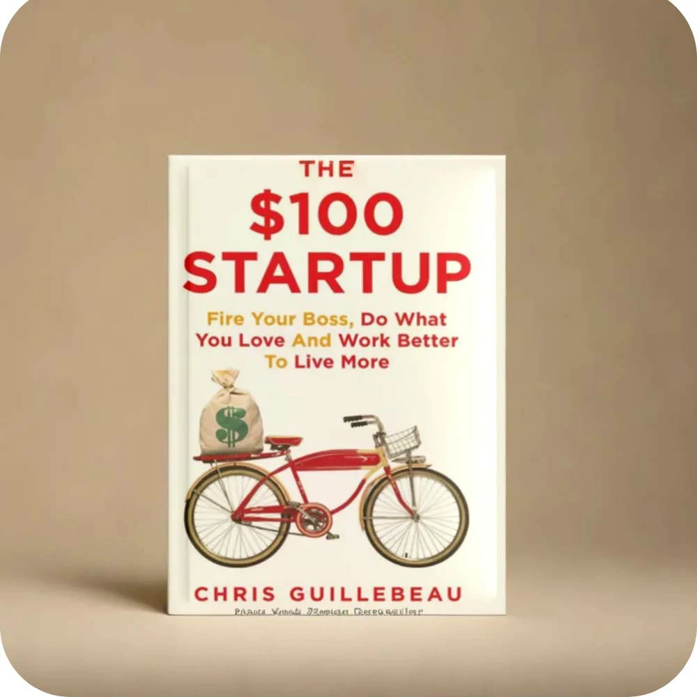 The $100 Startup Book by Chris Guillebeau