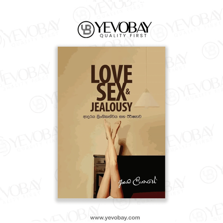 Love Sex & Jealousy | ආදරය ලිංගිකත්වය සහ ඊර්ෂ්‍යාව